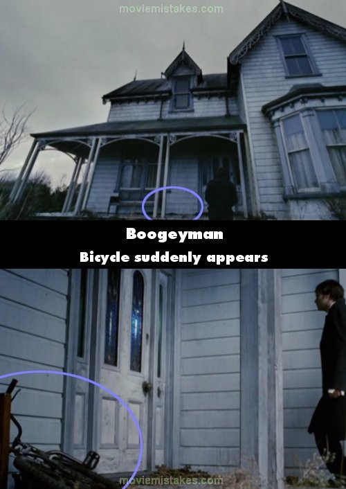 Phim Boogeyman, cảnh lần đầu tiên Tim trở về thăm lại căn nhà của mình, chỉ có một chiếc ghế dài đằng trước hiên. Nhưng khi anh bước lên bậc cửa, khán giả thấy có một chiếc xe đạp ở gần cánh cửa vào